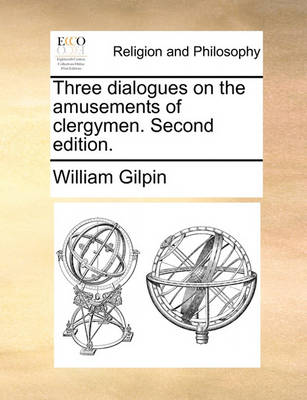 Book cover for Three Dialogues on the Amusements of Clergymen. Second Edition.