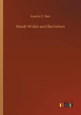 Book cover for Maids Wides and Bachelors