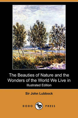 Book cover for The Beauties of Nature and the Wonders of the World We Live in (Illustrated Edition) (Dodo Press)