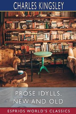 Book cover for Prose Idylls, New and Old (Esprios Classics)