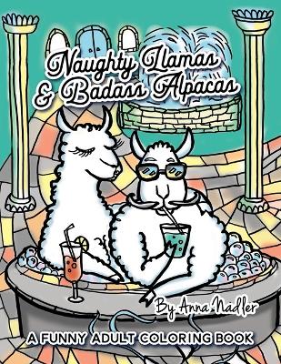 Book cover for Naughty Llamas and Badass Alpacas