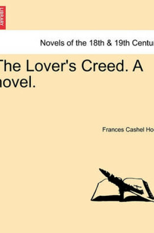 Cover of The Lover's Creed. a Novel.