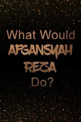 Book cover for What Would afgansyah reza Do?