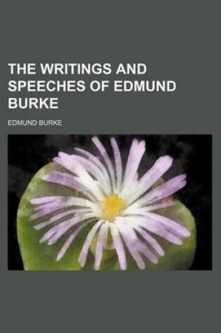 Cover of The Writings and Speeches of Edmund Burke (Volume 8)