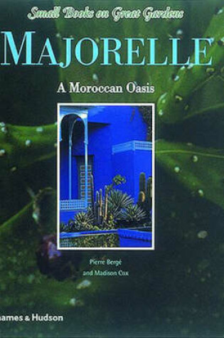 Cover of Majorelle Gardens: A Moroccan Oasis