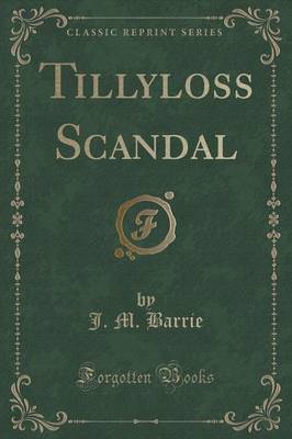 Book cover for Tillyloss Scandal (Classic Reprint)