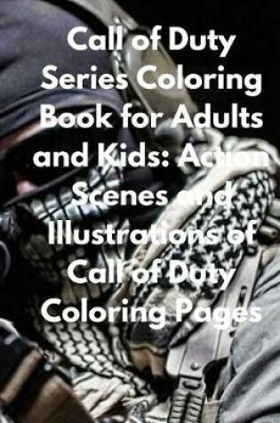Cover of Call of Duty Series Coloring Book for Adults and Kids