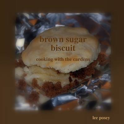 Book cover for Brown Sugar Biscuit: Cooking with the Cardens