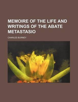 Book cover for Memoire of the Life and Writings of the Abate Metastasio