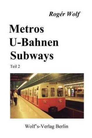 Cover of Metros, U-Bahnen, Subways Teil 2