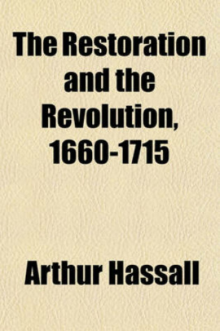 Cover of The Restoration and the Revolution, 1660-1715