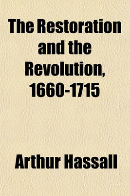 Book cover for The Restoration and the Revolution, 1660-1715