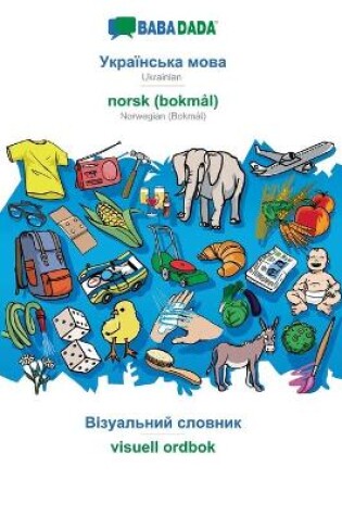 Cover of BABADADA, Ukrainian (in cyrillic script) - norsk (bokmal), visual dictionary (in cyrillic script) - visuell ordbok