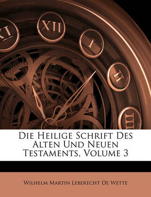 Book cover for Die Heilige Schrift Des Alten Und Neuen Testaments, Dritter Theil