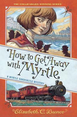 Cover of How to Get Away with Myrtle (Myrtle Hardcastle Mystery 2)