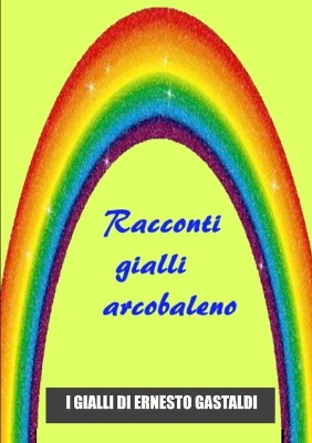 Book cover for Racconti Gialli Arcobaleno