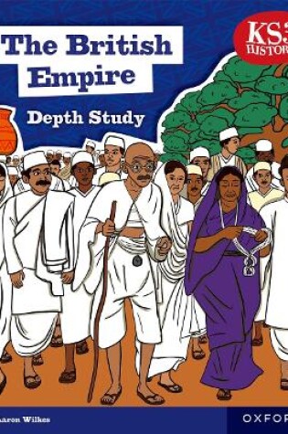 Cover of KS3 History Depth Study: The British Empire Student Book Second Edition