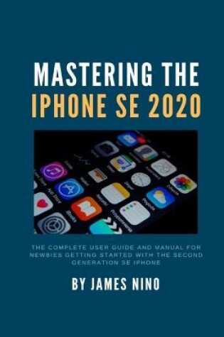 Cover of Mastering the iPhone SE 2020