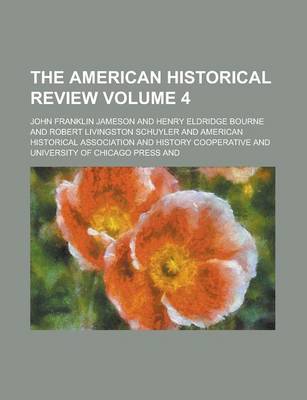 Book cover for The American Historical Review Volume 4