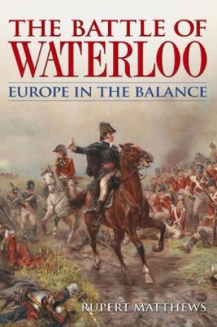 Cover of The Battle of Waterloo Europe in the Balance