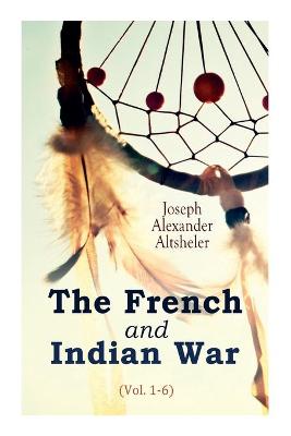 Book cover for The French and Indian War (Vol. 1-6)