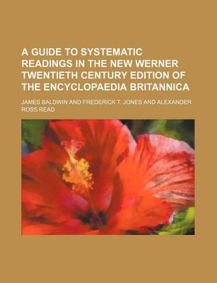 Book cover for A Guide to Systematic Readings in the New Werner Twentieth Century Edition of the Encyclopaedia Britannica