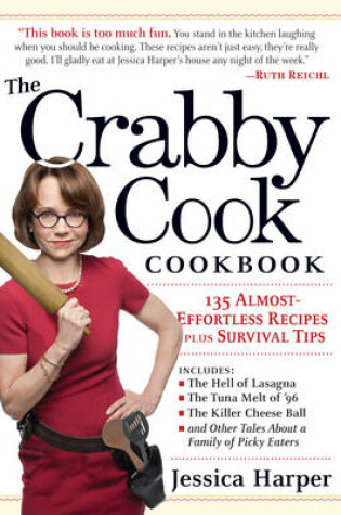 Cover of The Crabby Cookbook  Ffortless Recipes Plus Survival Tips