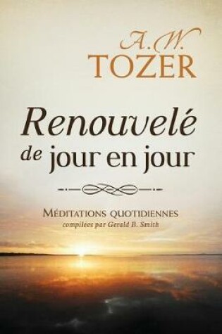 Cover of Renouvele de Jour En Jour (Evenings with Tozer)