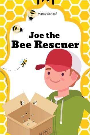 Cover of Joe the Bee Rescuer