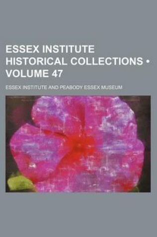 Cover of Essex Institute Historical Collections (Volume 47)