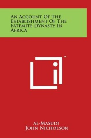 Cover of An Account Of The Establishment Of The Fatemite Dynasty In Africa