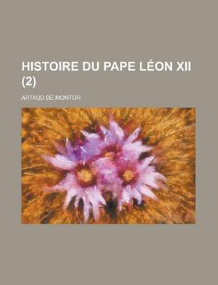 Book cover for Histoire Du Pape Leon XII (2)