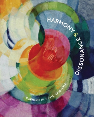 Book cover for Harmony and Dissonance: Orphism in Paris, 1910–1930