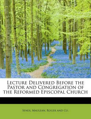 Book cover for Lecture Delivered Before the Pastor and Congregation of the Reformed Episcopal Church