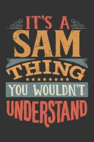 Cover of Its A Sam Thing You Wouldnt Understand