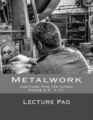 Book cover for Metalwork Lecture Pad