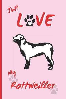 Book cover for Just Love My Rottweiller