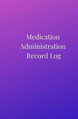 Cover of Medication Administration Record Log