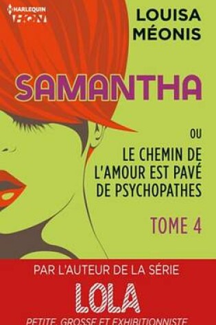 Cover of Samantha T4 - Ou Le Chemin de L'Amour Est Pave de Psychopathes