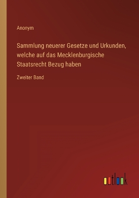 Book cover for Sammlung neuerer Gesetze und Urkunden, welche auf das Mecklenburgische Staatsrecht Bezug haben