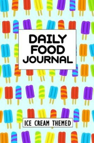 Cover of Daily Food Journal Ice Cream Themed