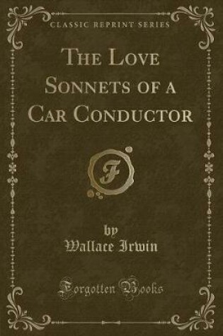 Cover of The Love Sonnets of a Car Conductor (Classic Reprint)