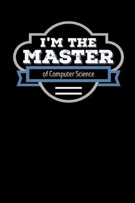 Book cover for I'm the Master of Computer Science