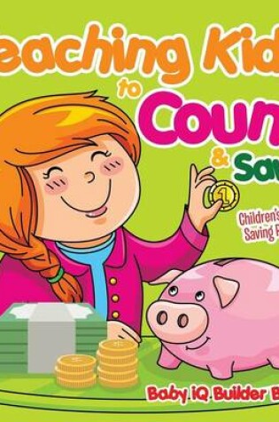 Cover of Teaching Kids to Count & Save -Children's Money & Saving Reference