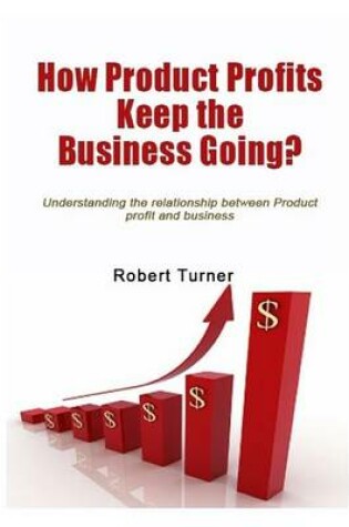 Cover of How Product Profits Keep the Business Going?