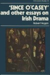 Book cover for Since O'Casey and Other Essays on Irish Drama