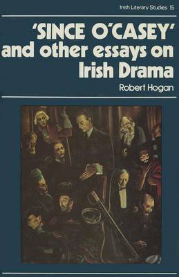 Cover of Since O'Casey and Other Essays on Irish Drama