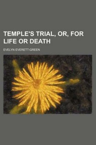 Cover of Temple's Trial, Or, for Life or Death