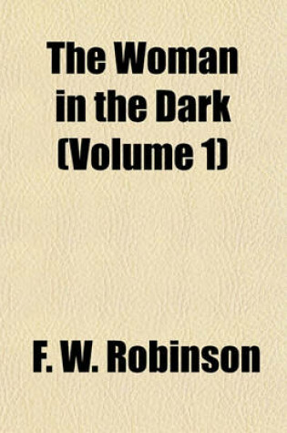 Cover of The Woman in the Dark (Volume 1)