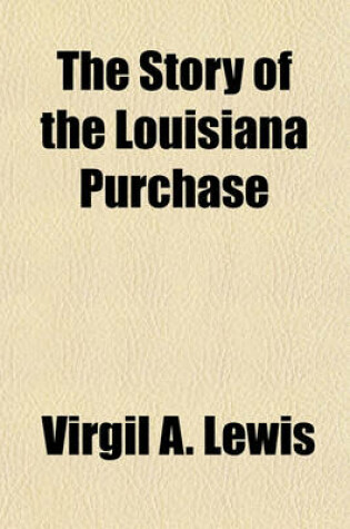Cover of The Story of the Louisiana Purchase
